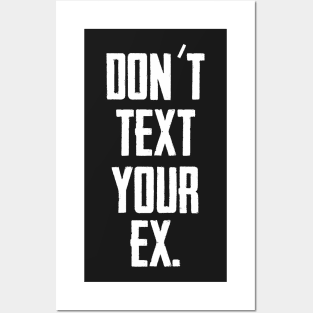 Don´t text your EX (White) Posters and Art